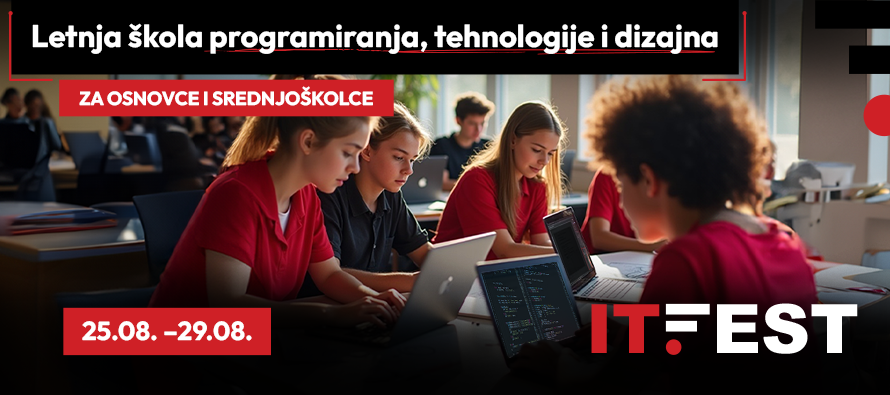 LETNJI IT FEST 2025 Prijavite se za BESPLATNU školu programiranja, tehnologije i dizajna