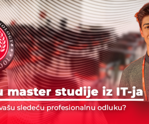 Zašto su master studije iz IT-ja pravi izbor za vašu sledeću profesionalnu odluku?